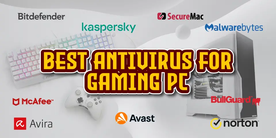 Best Antivirus for Gaming PC